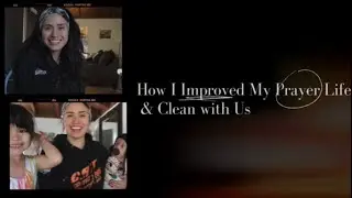 Improving How I Pray|| Clean with Us