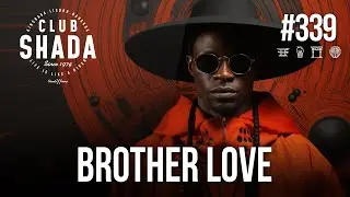 Club Shada #339 - Brother Love