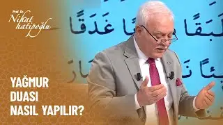 Yağmur duası - Nihat Hatipoğlu ile Dosta Doğru 381. Bölüm