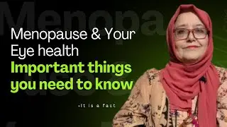 EFFECTS ON EYES OF MENOPAUSE SMALL VIDEOS FOR AWARENESS OF COMMUNITY REGARDING REPRODUCTIVE ISSUES