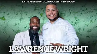 Discipline Saved Him: Lawrence Wright on Barbering, Mental Health & Purpose | Season 1 Episode 5