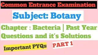 CEE PYQs  | Important Past Year Questions on Chapter Bacteria | Botany Subject | Part 1