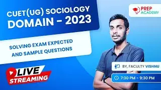 CUET 2023 SOCIOLOGY DOMAIN | PREP ACADEMY