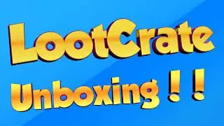 Unboxing #2, LootANIME from LootCrate!!! #😁