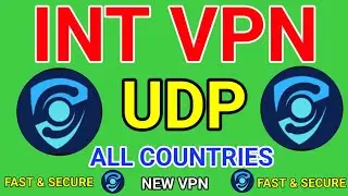 How To Setup INT VPN with all country UDP settings for Secure Browsing 