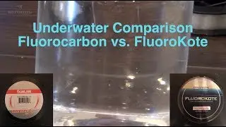 Underwater Comparison Fluorocarbon Fishing Lines vs. KastKing FluoroKote