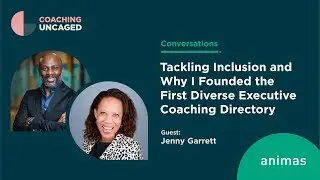 Why I Founded the First Diverse Executive Coaching Directory: A Discussion With Jenny Garrett