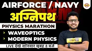 Agnipath Airforce / Navy Physics | Agniveer Physics Marathon | Waves, Optics, Modern Physics Class