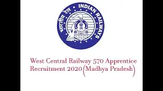 West Central Railway 570 Apprentice Recruitment 2020 &ndash; Apply Now