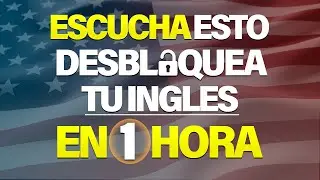 ESCUCHA ESTO POR 1 HORA Y TU INGLÉS CAMBIARÁ ✅ APRENDER INGLÉS RÁPIDO