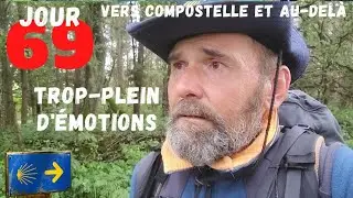 Jour 69 : Trop-plein d'émotions - Vers COMPOSTELLE et au-delà ! GR65 / Camino frances #compostelle