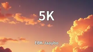 EBK Jaaybo - 5K (Lyrics)