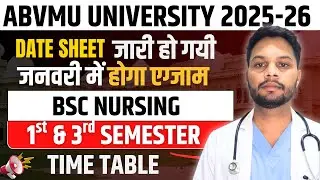 ABVMU BSc Nursing 1st & 3rd Semester Date Sheet 2025-26 | January Exam Time Table | Official Update