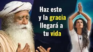 ¿Cómo lograr que la GRACIA llegue a tu vida? | Sadhguru en español