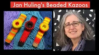 Jan Huling's Beaded Kazoos