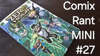 Comix Rant MINI ep #27: Zero Hour 30th Anniversary Special #1