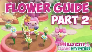 Flower Guide Part 2 - getting more colors in Hello Kitty Island Adventure