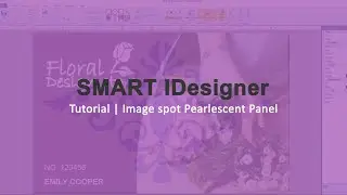 SMART IDesigner | Image Spot Pearlescent panel tutorial