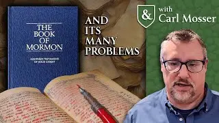 The Book of Mormon (and Its Problems) #bookofmormon #mormonism #theology #bible #church #revelation