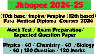 Jkbopee 10th & 12th Base Paramedical /fmphw/Mmphw & Diploma Courses|| Mock test Physic/chem/biology