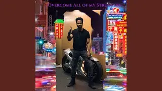 Overcoming Struggles (feat. Q-Tilla)