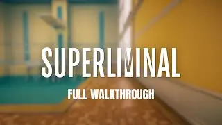 Superliminal - Full Walkthrough (No Commentary) (Sub 35 Minutes)