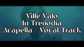 Ville Valo - In Trenodia (Vocal Track / Acapella)