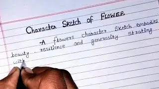 Character Sketch of Flower | For Board Exams Flower Character Sketch | Important Points 