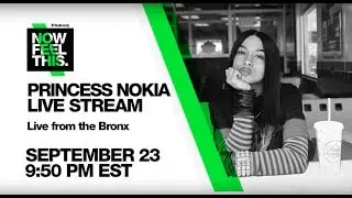 Princess Nokia Livestream | Now Feel This - Skullcandy