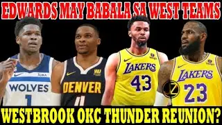 WIGGINS to LAKERS, KINONTRA PALA DAHIL kay LEBRON | WESTBROOK OKC THUNDER REUNION LUMABAS | EDWARDS