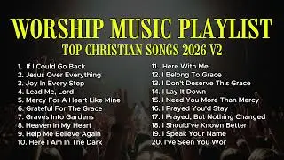 New Christian Songs 2026 for Grieving & Healing | Original Christian Playlist