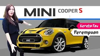 MINI Cooper S: Apa Sebab Perempuan&sup2; Suka Kereta Ni?