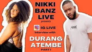 NIKKI BANZ LIVE Presents: Durang Atembe - Part I
