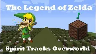 Legend of Zelda - Spirit Tracks Overworld - Minecraft Note Blocks 1.12