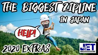 JET Program 2020 Extras: Japan's Biggest Zipline & More