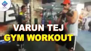 Varun Tej Gym Workout | Filmylooks