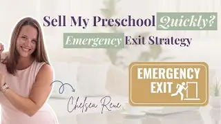 How to Sell Your Preschool Business Quickly | Child Care Exit Strategy Guide