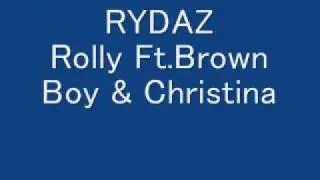 Rydaz Rolly Ft Brown Boy & Christina