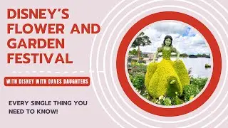 EPCOT's Flower & Garden Festival Top Tips, Fun Facts and More!
