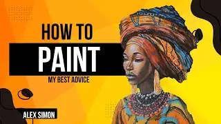How to Paint: A Beginner's Guide to ACTUAL Painting