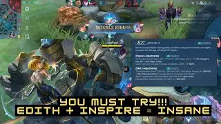TRYING EDITH BUFFED + INSPIRE = INSANE DAMAGE & LIFE STEAL. YOU MUST TRY