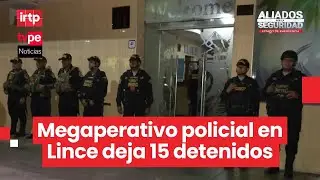 Megaoperativo en Lince deja detenidos y hostales intervenidos en acciones de control territorial