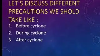 Precautions we should take before , during and after cyclone .