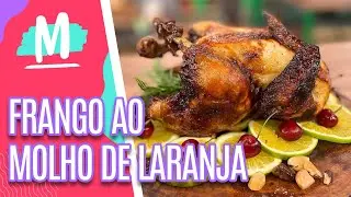 Aprenda a fazer FRANGO ASSADO AO MOLHO DE LARANJA - Mulheres (29/11/21)