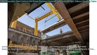 Nyc Innovation Sees Century-Old Bridge Replaced Currently 93M Under Budget, Without Stoppi