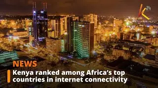 Kenya ranked among Africa&rsquo;s top countries in internet connectivity