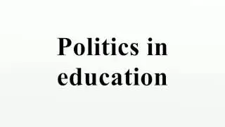 Politics in education