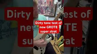New super strat dirty tone test from GROTE