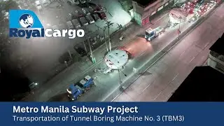 Royal Cargo - Metro Manila Subway Project: Transportation of Tunnel Boring Machine No. 3 (TBM3)