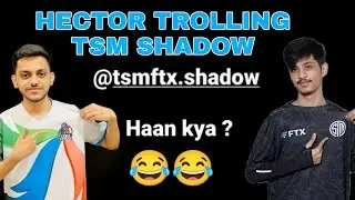 Soul hector trolling tsm shadow 🚀 | Tsm Eliminated from bmoc
